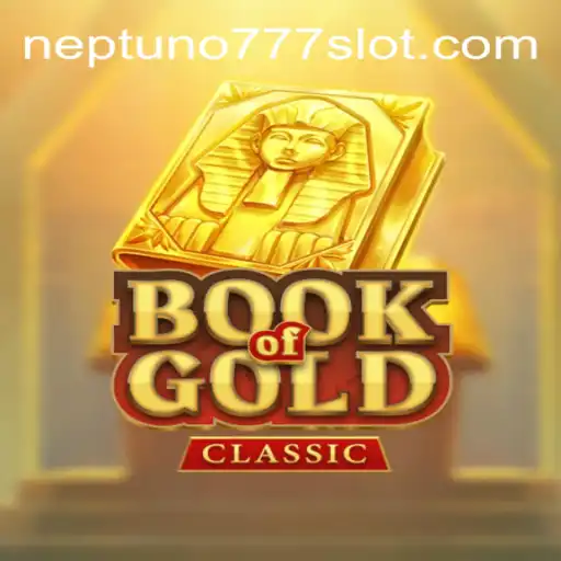 Exploring Book Of Gold Classic and the Trusted Online Casino Neptuno777